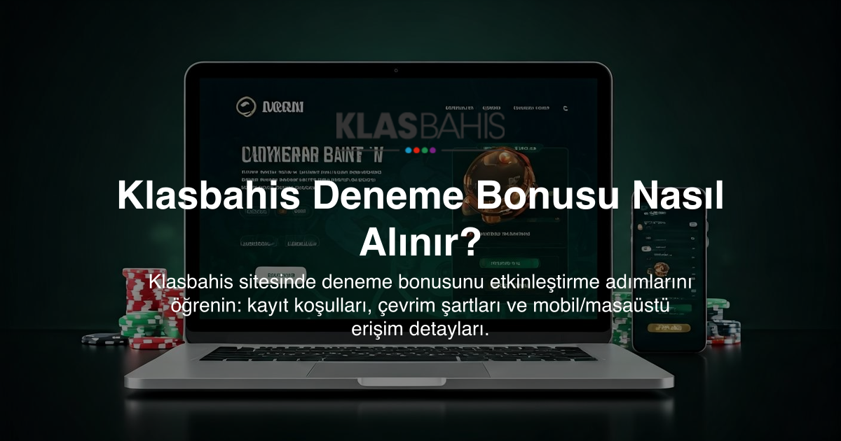 Klasbahis Deneme Bonusu Nasıl Alınır?